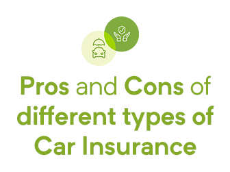 Different types of Car Insurance: The pros and cons of each