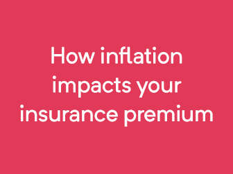 How inflation impacts your insurance premium
